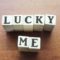 Lucky me